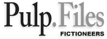 Pulp.Files: A Bibliography of Books and Articles About the Fictioneers and Others Who Created the Pulp Magazines
