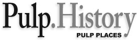 Pulp.History: Pulp Places